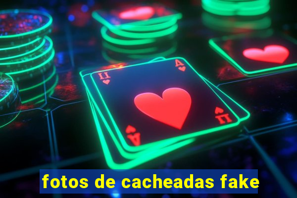 fotos de cacheadas fake